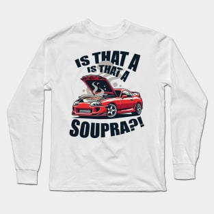IS THAT A SUPRA?! Funny design Long Sleeve T-Shirt